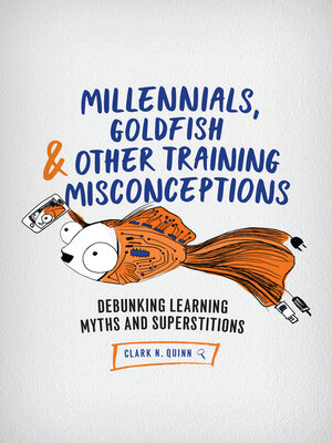 cover image of Millennials, Goldfish & Other Training Misconceptions